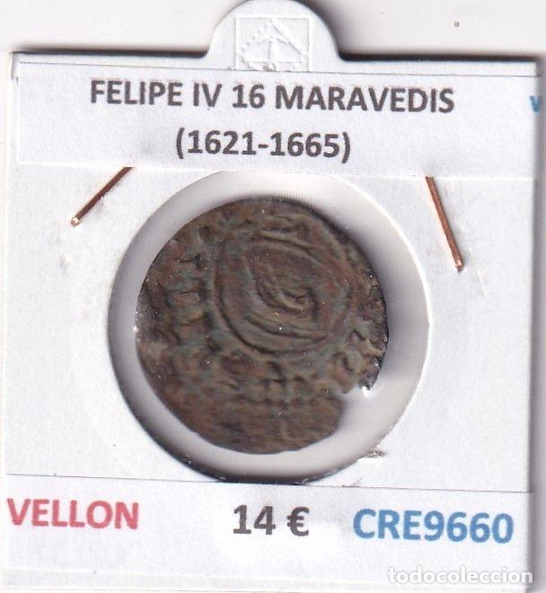 Coins of Spain: CRE9660 MONEDA ESPA&Ntilde;A FELIPE IV 16 MARAVEDIS (1621-1665) VELLON