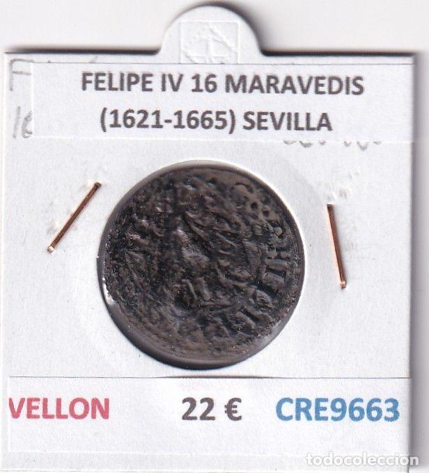 Coins of Spain: CRE9663 MONEDA ESPA&Ntilde;A FELIPE IV 16 MARAVEDIS (1621-1665) SEVILLA VELLON