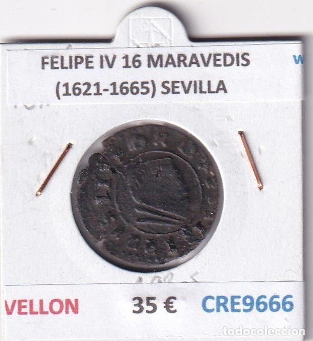 Coins of Spain: CRE9666 MONEDA ESPA&Ntilde;A FELIPE IV 16 MARAVEDIS (1621-1665) SEVILLA VELLON