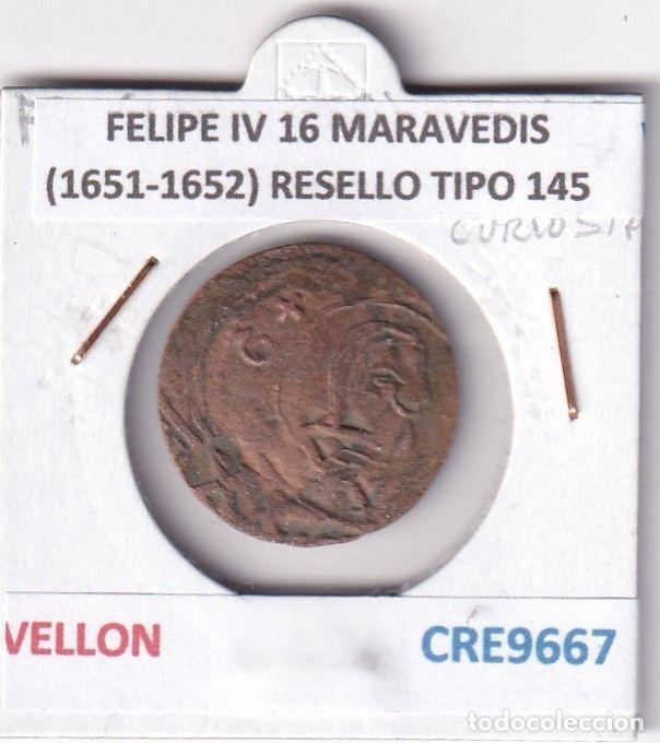 M&uuml;nzen von Spanien: CRE9667 MONEDA ESPA&Ntilde;A DE FANTASIA FELIPE IV 16 MARAVEDIS (1651-1652) RESELLO TIPO 145 VELLON