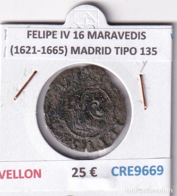 M&uuml;nzen von Spanien: CRE9669 MONEDA ESPA&Ntilde;A FELIPE IV 16 MARAVEDIS (1621-1665) MADRID TIPO 135 VELLON