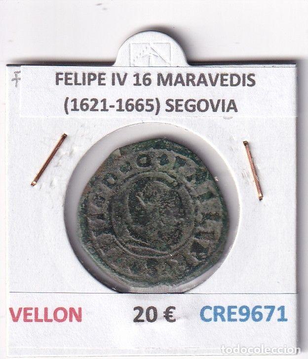 M&uuml;nzen von Spanien: CRE9671 MONEDA ESPA&Ntilde;A FELIPE IV 16 MARAVEDIS (1621-1665) SEGOVIA VELLON