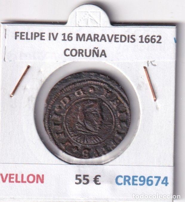 M&uuml;nzen von Spanien: CRE9674 MONEDA ESPA&Ntilde;A FELIPE IV 16 MARAVEDIS 1662 CORU&Ntilde;A VELLON