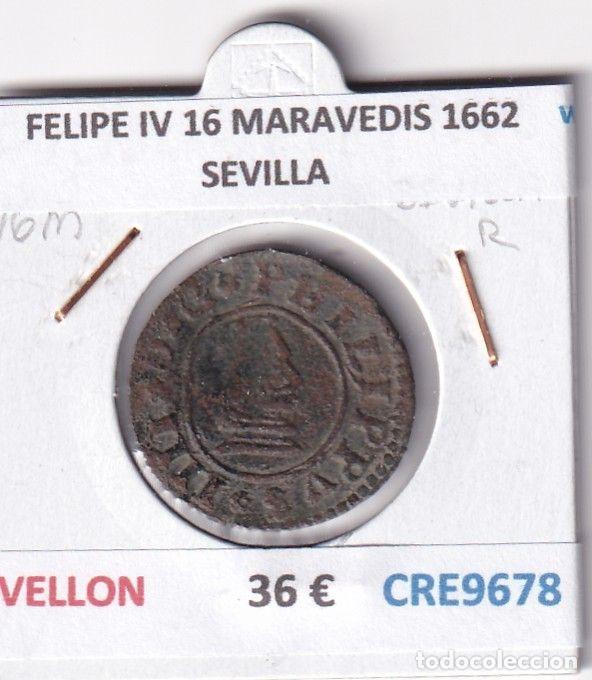 Monnaies d'Espagne: CRE9678 MONEDA ESPA&Ntilde;A FELIPE IV 16 MARAVEDIS 1662 SEVILLA VELLON