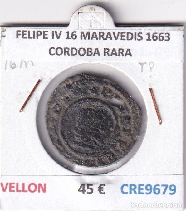 Monnaies d'Espagne: CRE9679 MONEDA ESPA&Ntilde;A FELIPE IV 16 MARAVEDIS 1663 CORDOBA RARA VELLON