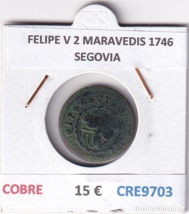 M&uuml;nzen von Spanien: CRE9703 MONEDA ESPA&Ntilde;A FELIPE V 2 MARAVEDIS 1746 SEGOVIA COBRE