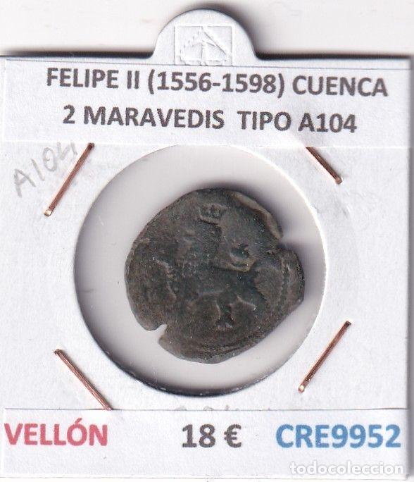 M&uuml;nzen von Spanien: CRE9952 MONEDA ESPA&Ntilde;A FELIPE II (1556-1598) CUENCA 2 MARAVEDIS TIPO A104 VELLON