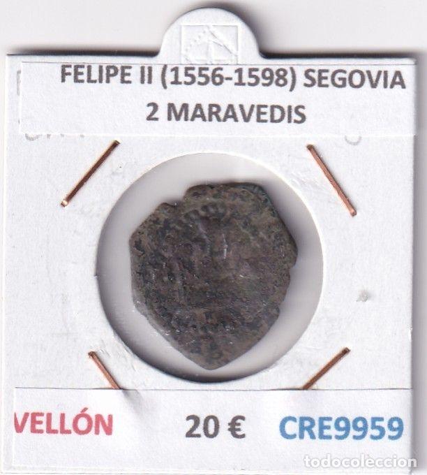 M&uuml;nzen von Spanien: CRE9959 MONEDA ESPA&Ntilde;A FELIPE II (1556-1598) SEGOVIA 2 MARAVEDIS VELLON