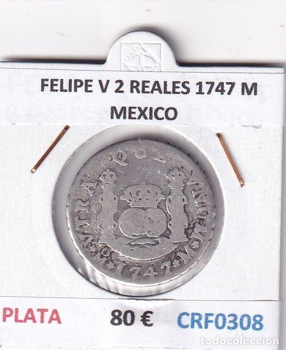 M&uuml;nzen von Spanien: CRF0308 MONEDA ESPA&Ntilde;A FELIPE V 2 REALES 1747 M MEXICO PLATA