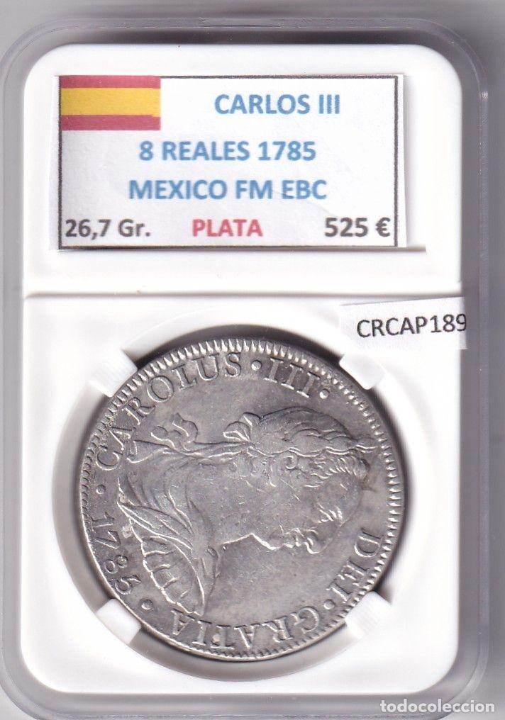 M&uuml;nzen von Spanien: CRCAP189 MONEDA ESPA&Ntilde;A CARLOS III 8 REALES 1785 MEXICO FM EBC