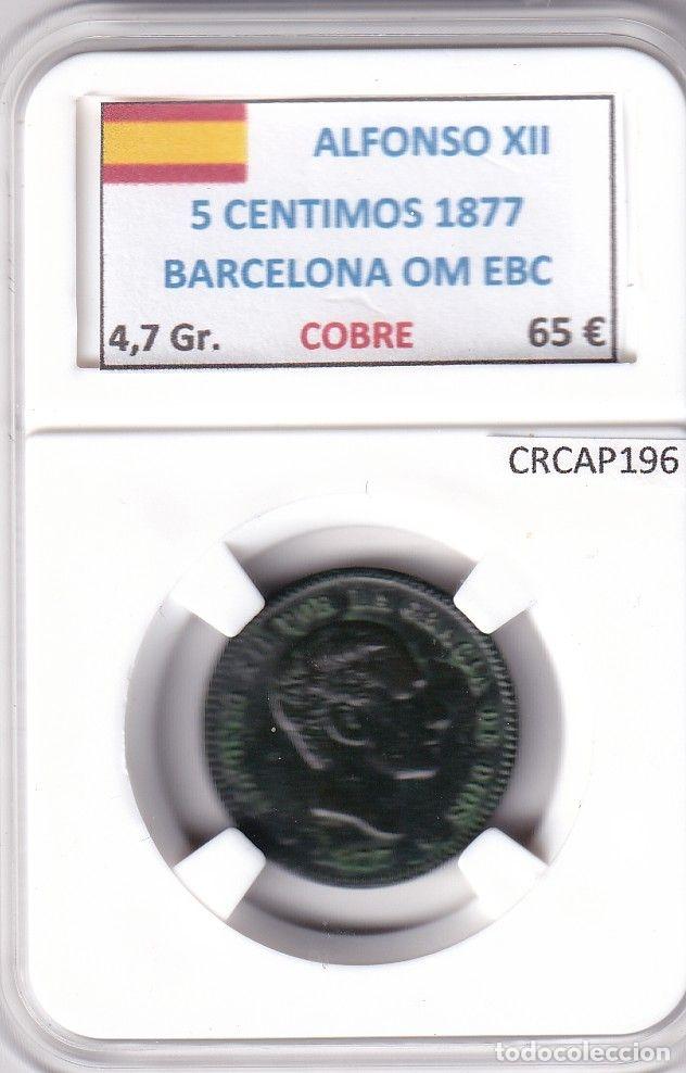 M&uuml;nzen von Spanien: CRCAP196 MONEDA ESPA&Ntilde;A ALFONSO XII 5 CENTIMOS 1877 BARCELONA OM EBC