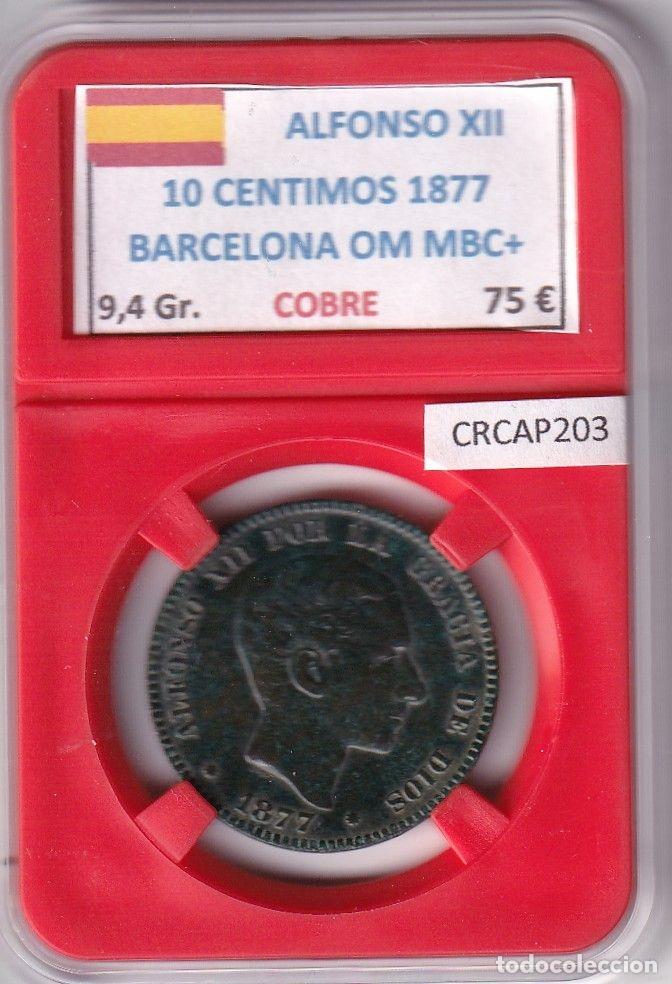 M&uuml;nzen von Spanien: CRCAP203 MONEDA ESPA&Ntilde;A ALFONSO XII 10 CENTIMOS 1877 BARCELONA OM MBC+