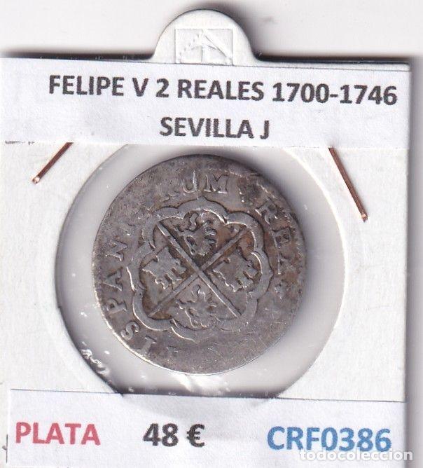 M&uuml;nzen von Spanien: CRF0386 MONEDA ESPA&Ntilde;A FELIPE V 2 REALES 1700-1746 SEVILLA J PLATA
