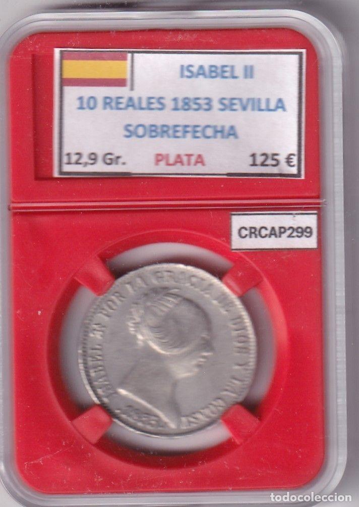 Moedas de Espanha: CRCAP299 MONEDA ESPA&Ntilde;A ISABEL II 10 REALES 1853 SEVILLA SOBREFECHA PLATA