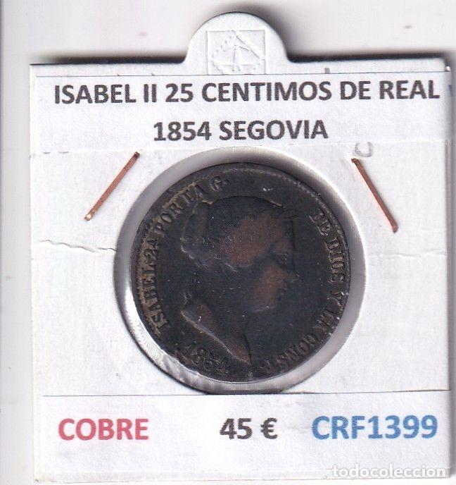 M&uuml;nzen von Spanien: CRF1399 MONEDA ESPA&Ntilde;A ISABEL II 25 CENTIMOS DE REAL 1854 SEGOVIA COBRE