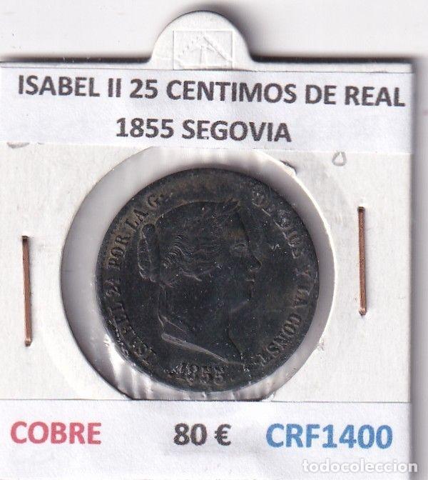 M&uuml;nzen von Spanien: CRF1400 MONEDA ESPA&Ntilde;A ISABEL II 25 CENTIMOS DE REAL 1855 SEGOVIA COBRE