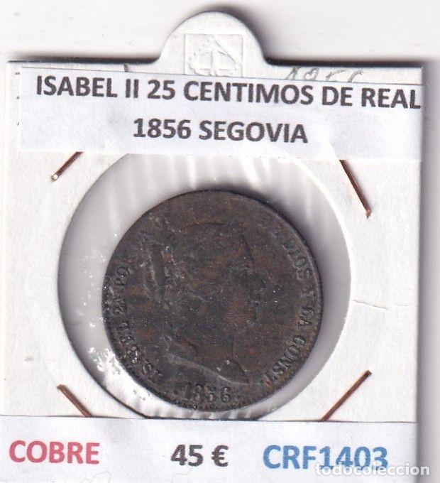 Monedas de Espa&ntilde;a: CRF1403 MONEDA ESPA&Ntilde;A ISABEL II 25 CENTIMOS DE REAL 1856 SEGOVIA COBRE