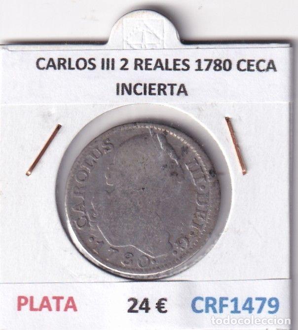 Coins of Spain: CRF1479 MONEDA ESPA&Ntilde;A CARLOS III 2 REALES 1780 CECA INCIERTA PLATA