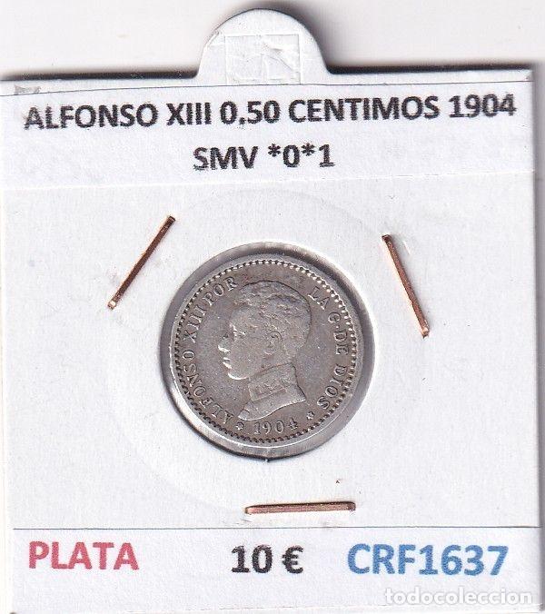 M&uuml;nzen von Spanien: CRF1637 MONEDA ESPA&Ntilde;A ALFONSO XIII 0,50 CENTIMOS 1904 SMV *0*1 PLATA