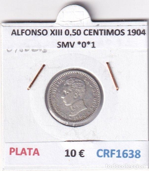 M&uuml;nzen von Spanien: CRF1638 MONEDA ESPA&Ntilde;A ALFONSO XIII 0,50 CENTIMOS 1904 SMV *0*1 PLATA