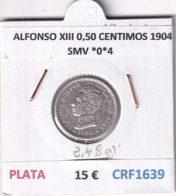 M&uuml;nzen von Spanien: CRF1639 MONEDA ESPA&Ntilde;A ALFONSO XIII 0,50 CENTIMOS 1904 SMV *0*4 PLATA