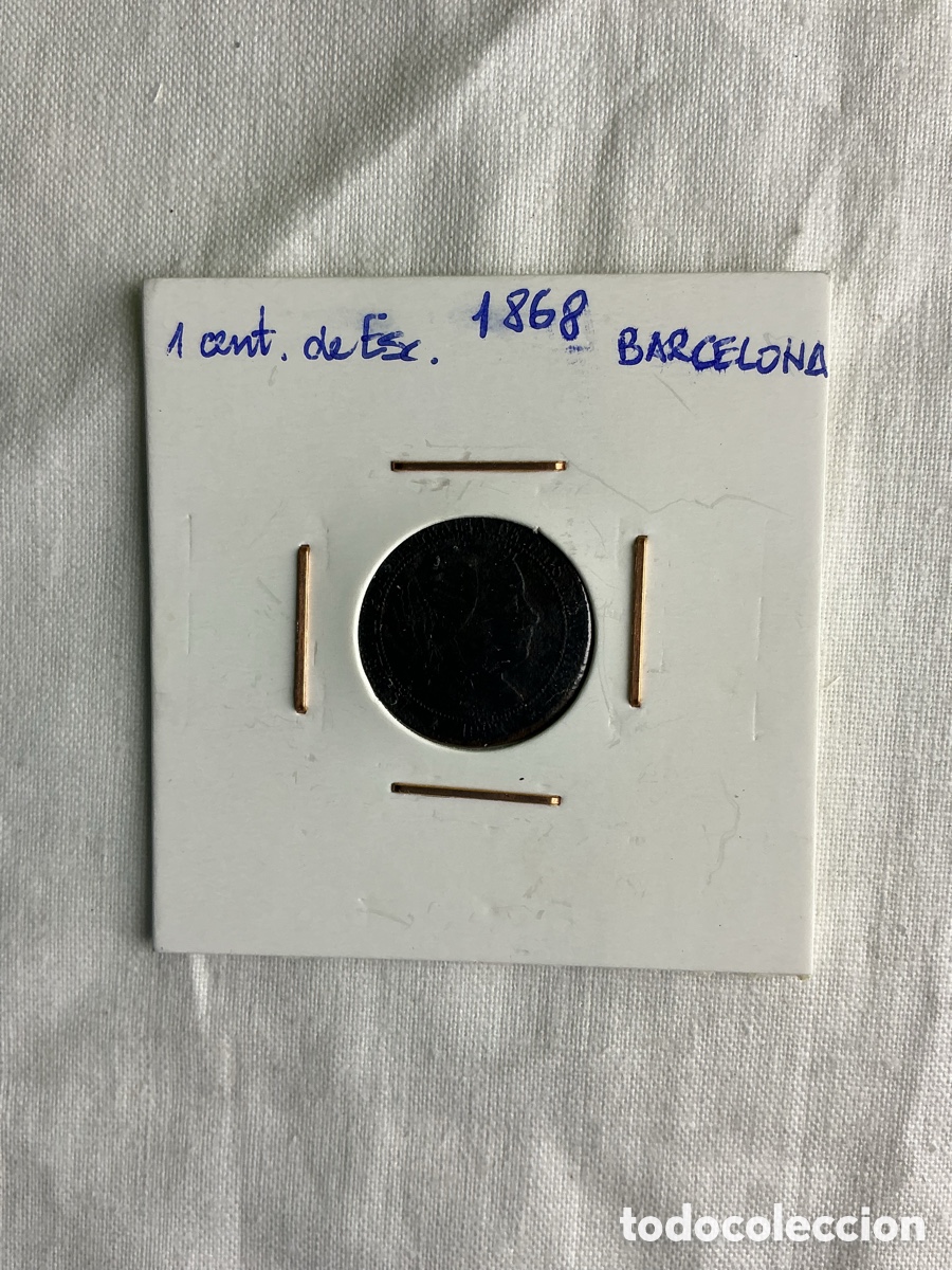 Monedas de Espa&ntilde;a: 1 C&eacute;ntimo de Escudo &ndash; Isabel II &ndash; 1868 &ndash; Barcelona &ndash; Espa&ntilde;a