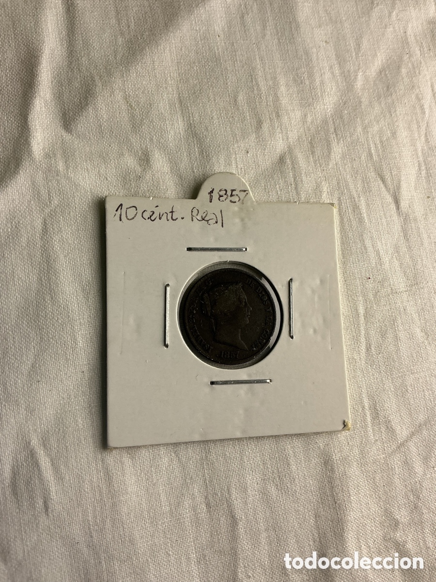 Monedas de Espa&ntilde;a: Isabel II &mdash; 10 c&eacute;ntimos de real de 1857 - Foto 1