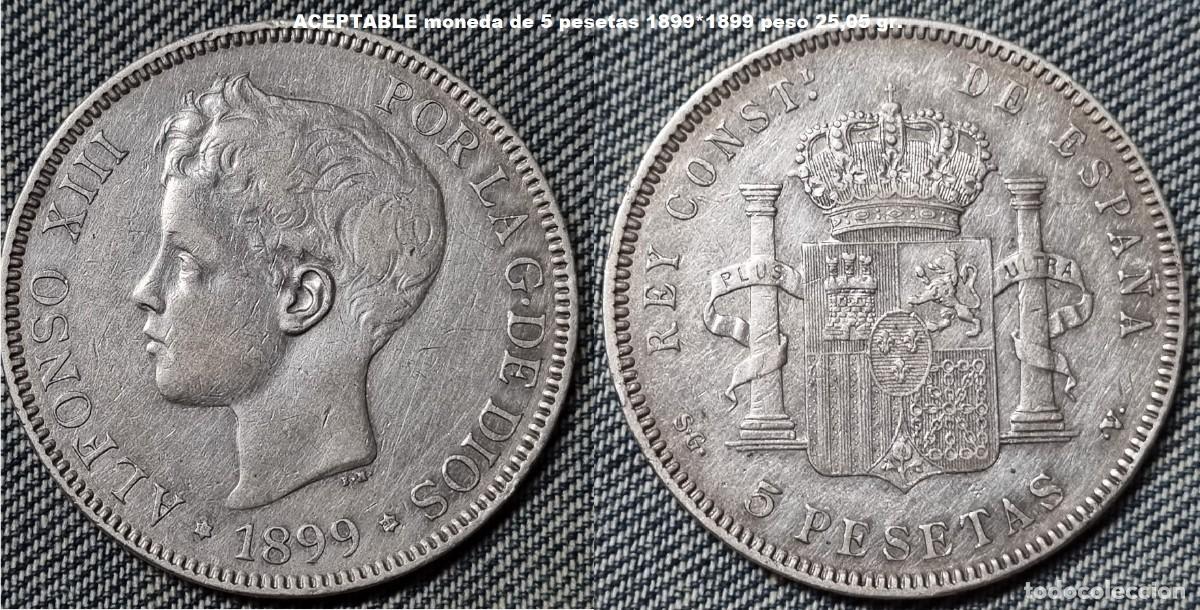 Monedas de Espa&ntilde;a: FECHA ESCASA moneda de 5 pesetas PLATA de Alfonso XIII 1899*1899. Peso 25,02 gr.
