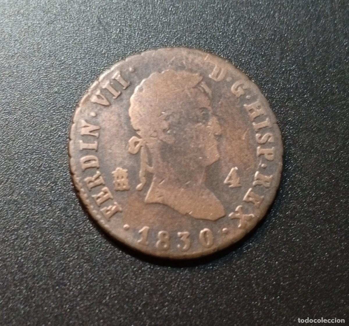 Monedas de Espa&ntilde;a: ESPA&Ntilde;A 4 MARAVED&Iacute;ES 1830 FERNANDO VII KM#489 MBC.