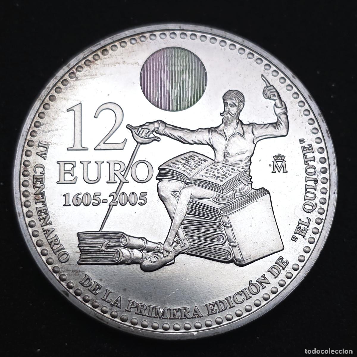Euros: MONEDA DE PLATA ESPA&Ntilde;A 12 EURO 2005 4&ordm; CENTENARIO DE LA PRIMERA EDICI&Oacute;N DE QUIJOTE // EBC+