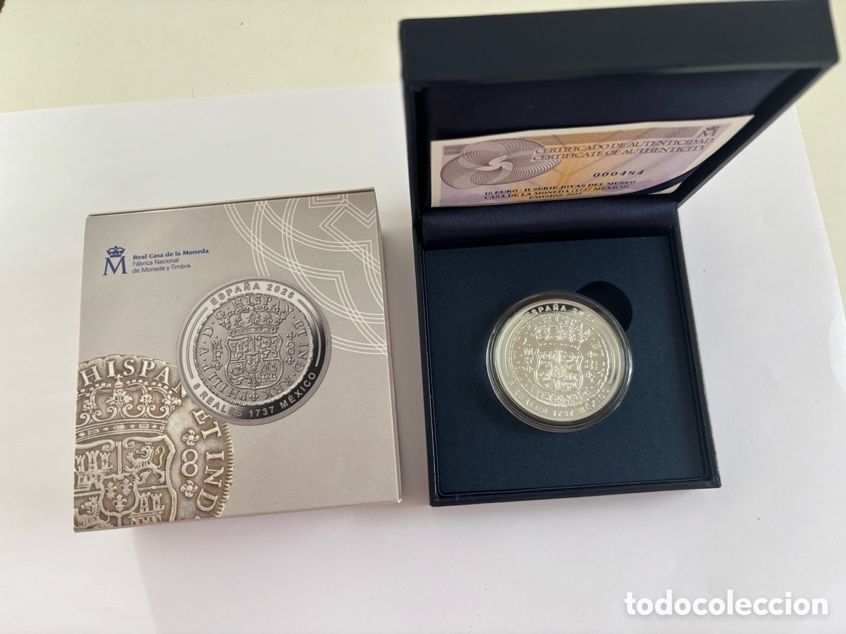 Monedas FNMT: ESPA&Ntilde;A * 10 EURO 2025 * 8 REALES M&Eacute;XICO 1737 * PLATA