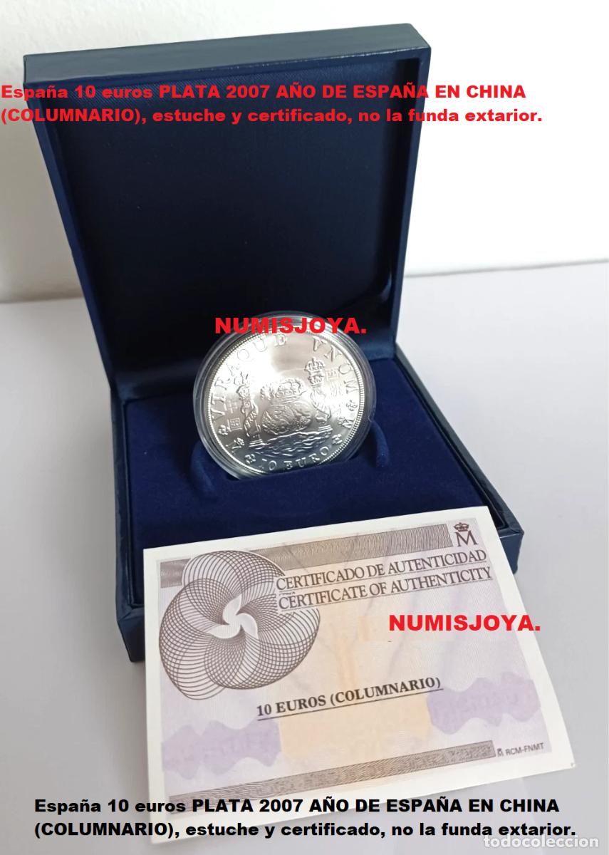 Monedas FNMT: Espa&ntilde;a 10 euros PLATA 2007 A&Ntilde;O ESPA&Ntilde;A EN CHINA COLUMNARIO ESTUCHE y CERTIFICADO.