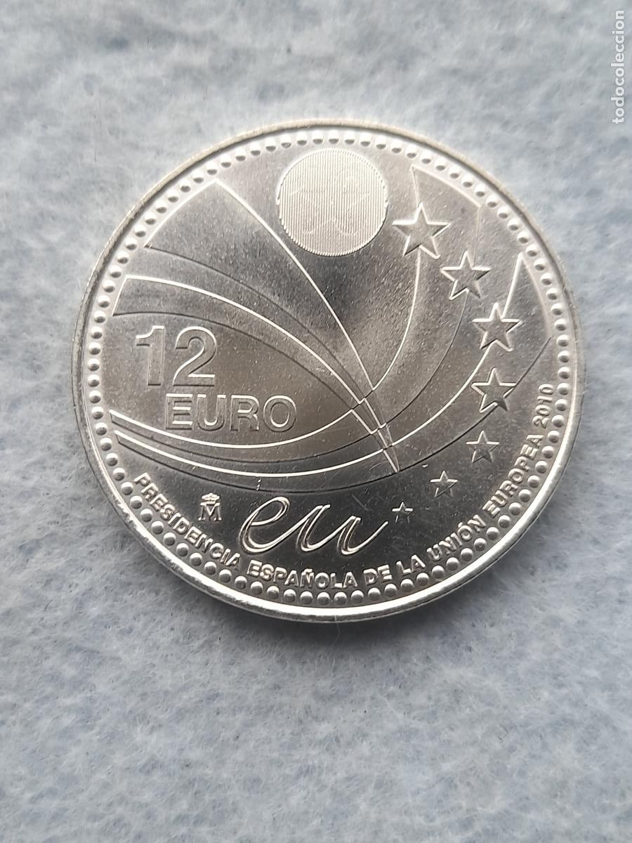Monete FNMT: Juan Carlos I. 12 Euros. A&ntilde;o 2010. Plata. Presidencia Espa&ntilde;ola Uni&oacute;n Europea.