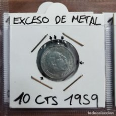Monedas Franco: ERROR ACUÑACIÓN MONEDA 10 CENTIMOS 1959 FRANCISCO FRANCO - EXCESO DE METAL / 75