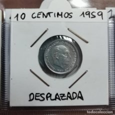 Monedas Franco: ERROR ACUÑACIÓN MONEDA 10 CENTIMOS 1959 FRANCISCO FRANCO - DESPLAZADA / 76