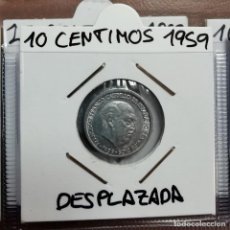 Monedas Franco: ERROR ACUÑACIÓN MONEDA 10 CENTIMOS 1959 FRANCISCO FRANCO - DESPLAZADA / 77