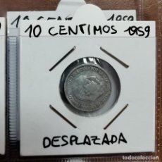 Monedas Franco: ERROR ACUÑACIÓN MONEDA 10 CENTIMOS 1959 FRANCISCO FRANCO - DESPLAZADA / 78