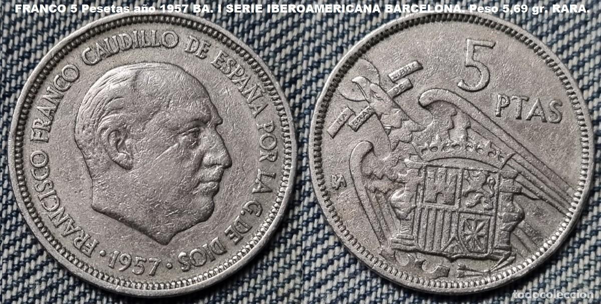Monedas Franco: FRANCO 5 Pesetas a&ntilde;o 1957 BA. SERIE 1&ordf; EXPOSICI&Oacute;N IBEROAMERICANA EN BARCELONA. Peso 5,69 gr. RARA