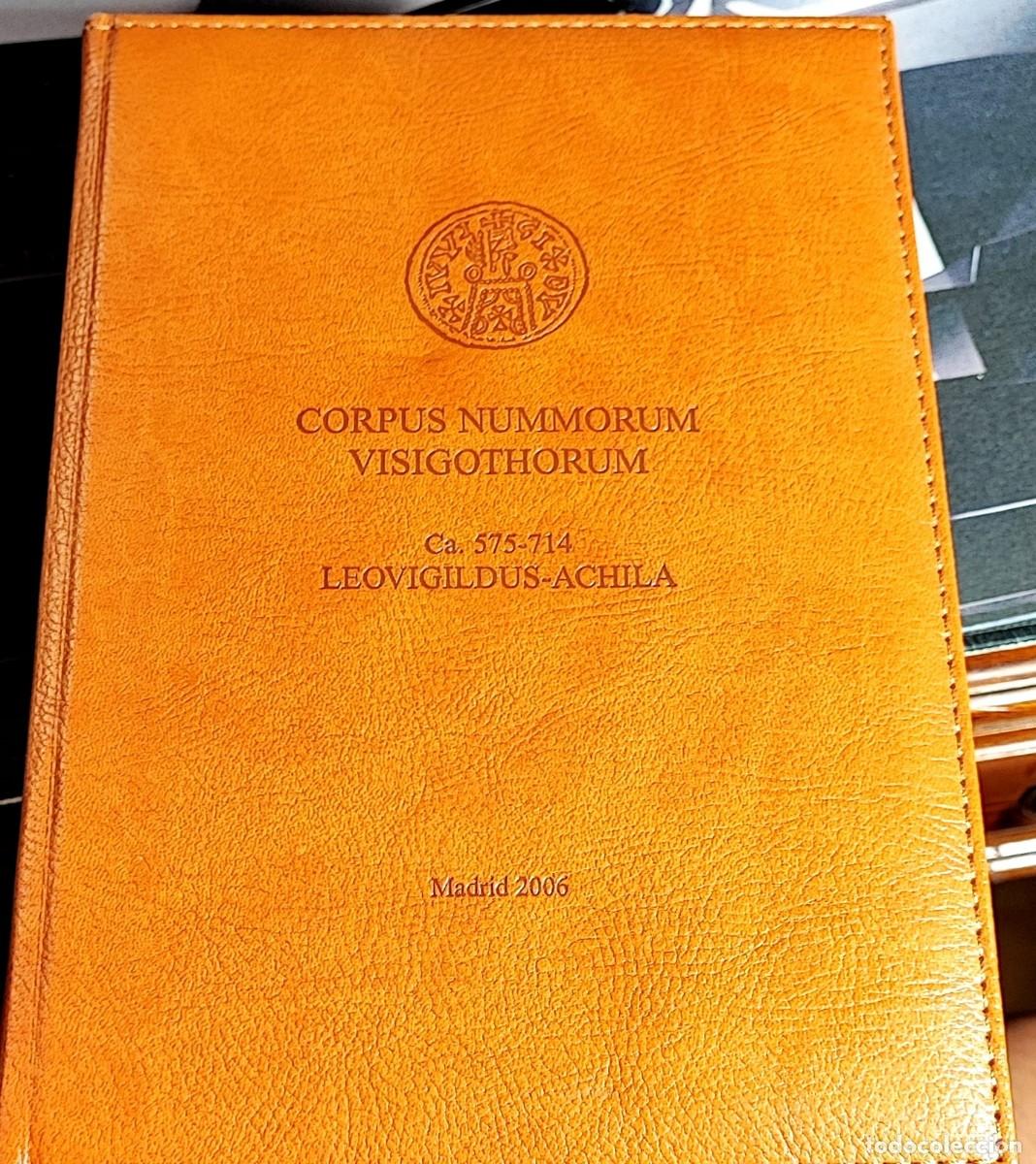 Monedas Grecia antigua: CORPUS NUMMORUM VISIGOTHORUM. Ca. 575-714, LEOVIGILDUS-ACHILA