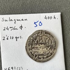 Monedas hispano árabes: SULAYMAN , DIRHAM 400 . MONEDA HISPANO ARABE , PLATA N. 50