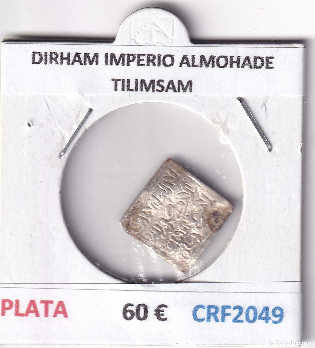 Monedas Hispano &aacute;rabes: CRF2049 DIRHAM IMPERIO ALMOHADE TILIMSAM PLATA - Foto 3