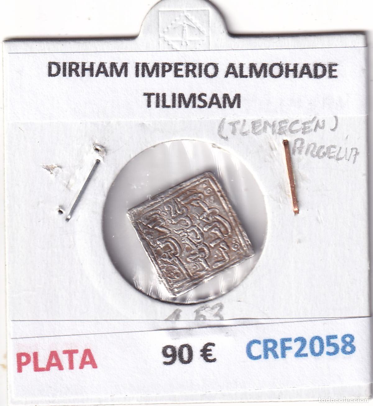 Monedas Hispano &aacute;rabes: CRF2058 DIRHAM IMPERIO ALMOHADE TILIMSAM PLATA - Foto 3