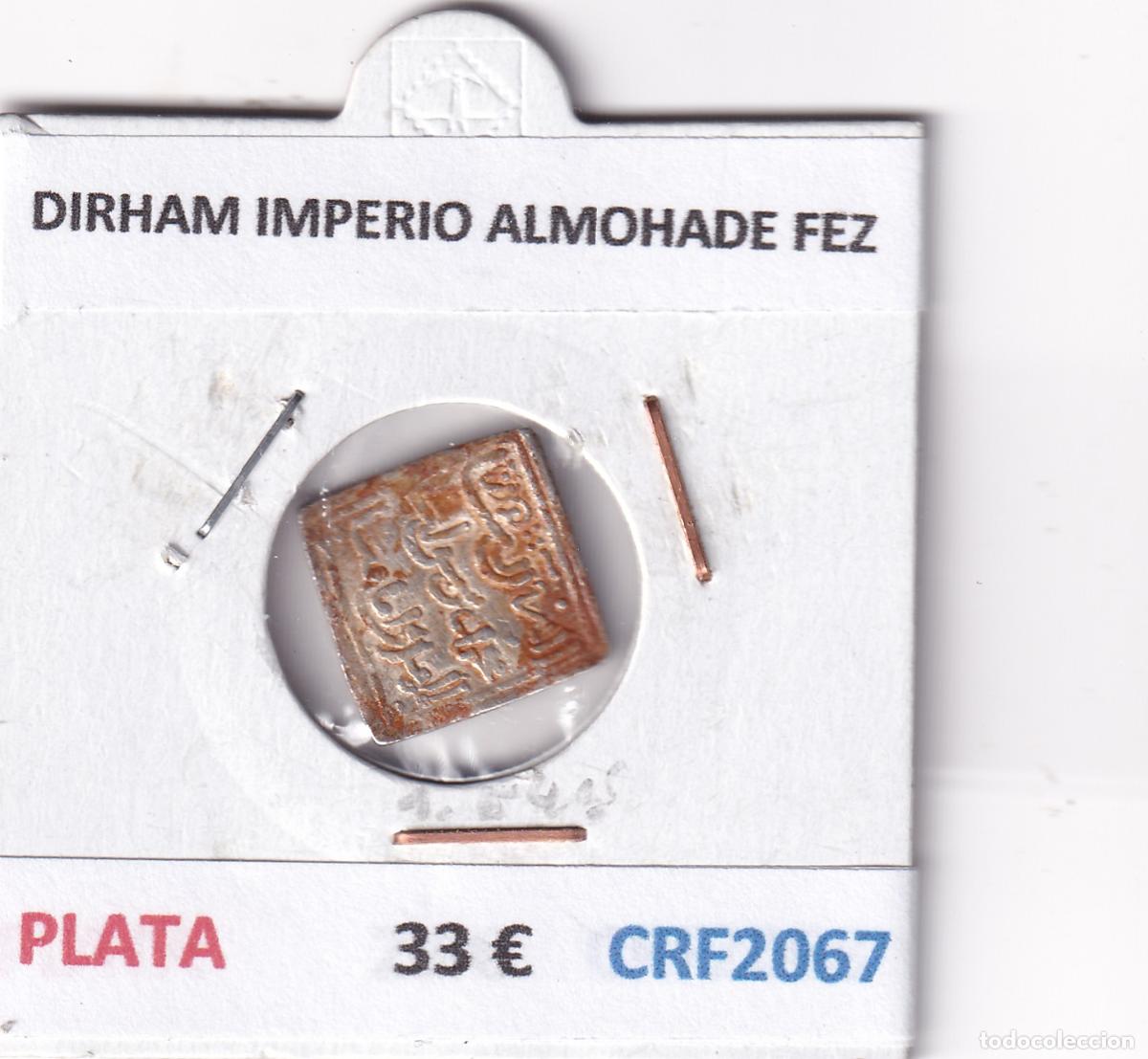 Monedas Hispano &aacute;rabes: CRF2067 DIRHAM IMPERIO ALMOHADE FEZ PLATA - Foto 3