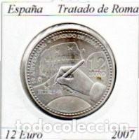 Monedas Juan Carlos I: ESPA&Ntilde;A 2007, 12 EURO, TRATADO DE ROMA, AG, SC, 2 FOTOS