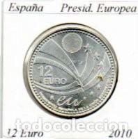 Monedas Juan Carlos I: ESPA&Ntilde;A 2010, 12 EURO, PRESIDENCIA EUROPEA, AG, SC, 2 FOTOS