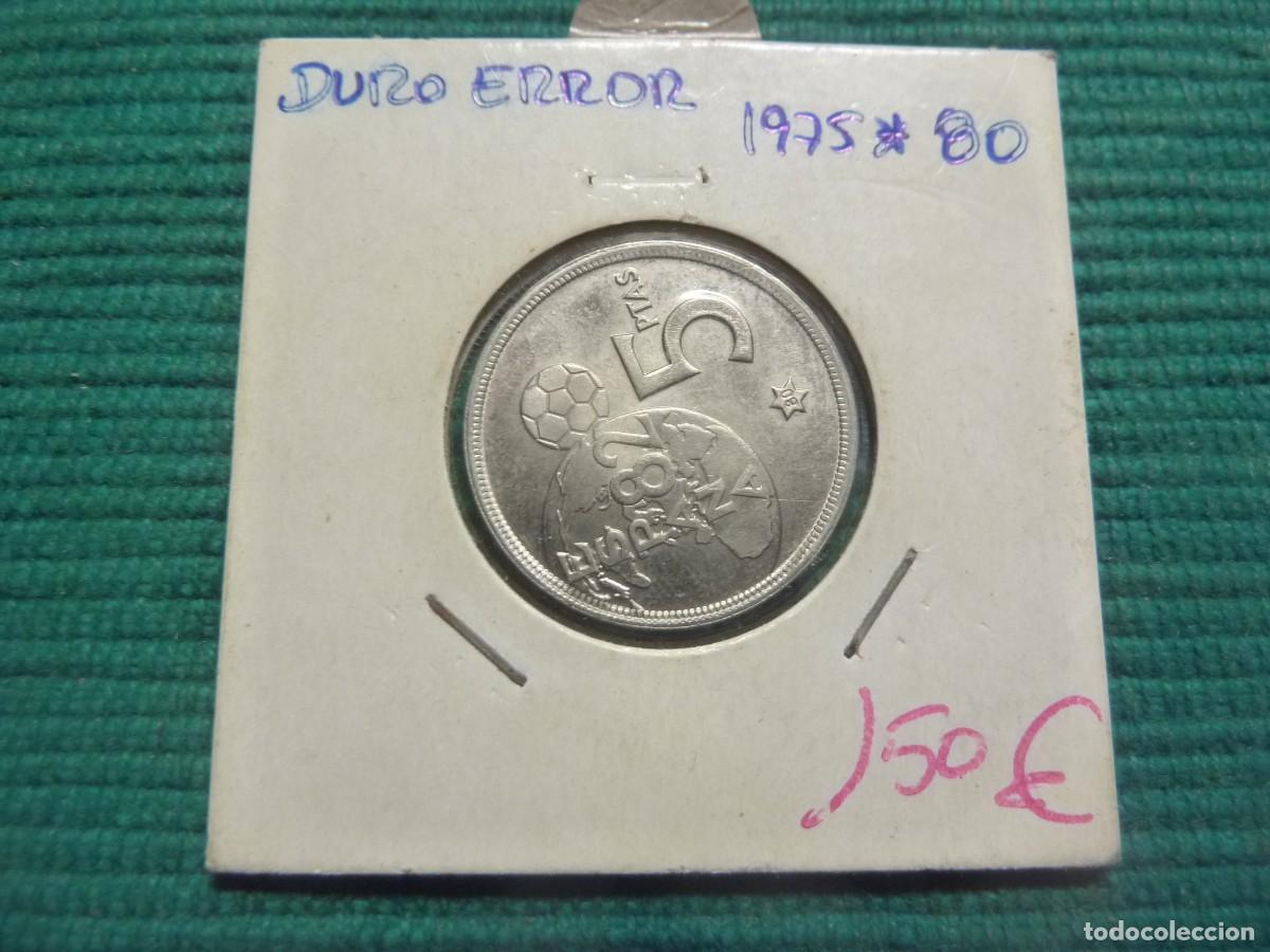 Monedas Juan Carlos I: DURO DEL ERROR 1975* 80 MUNDIAL 82 EBC