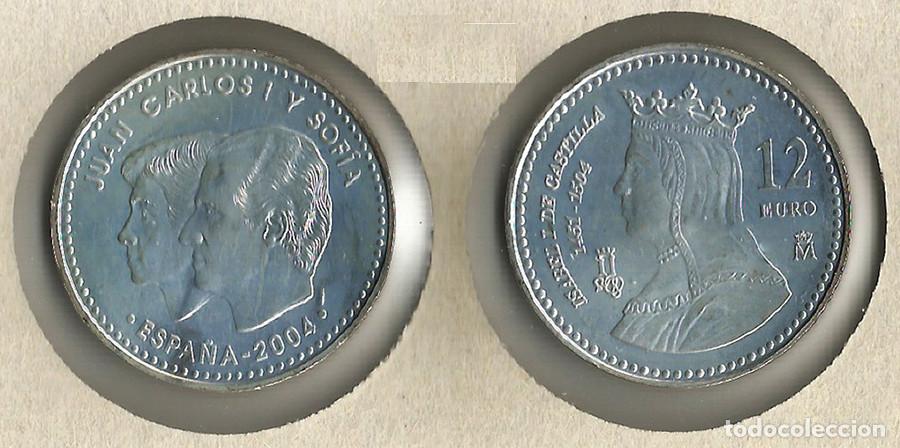 M&uuml;nzen unter Juan Carlos I: ESPA&Ntilde;A - 12 EUROS - 2004 - ISABEL I - PLATA - NO CIRCULADA