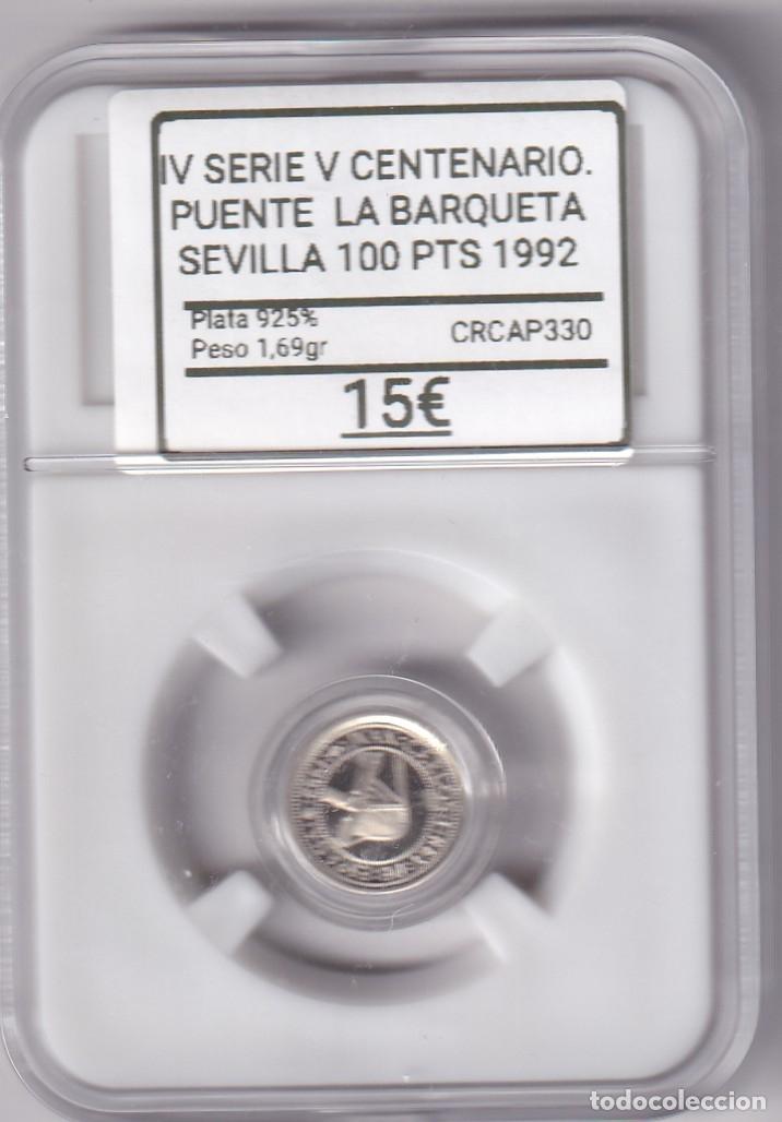 Monedas Juan Carlos I: CRCAP330 MONEDA IV SERIE V CENTENARIO PUENTE LA BARQUETA SEVILLA EXPO&acute;92 100 PESETAS 1992