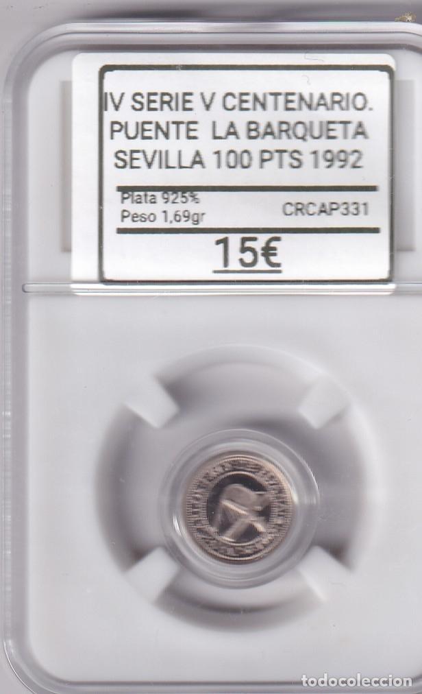 Monedas Juan Carlos I: CRCAP331 MONEDA IV SERIE V CENTENARIO PUENTE LA BARQUETA SEVILLA EXPO&acute;92 100 PESETAS 1992