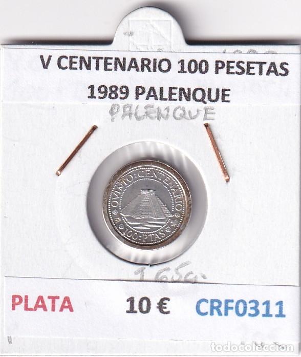 Monedas Juan Carlos I: CRF0311 MONEDA ESPA&Ntilde;A V CENTENARIO 100 PESETAS 1989 PALENQUE PLATA